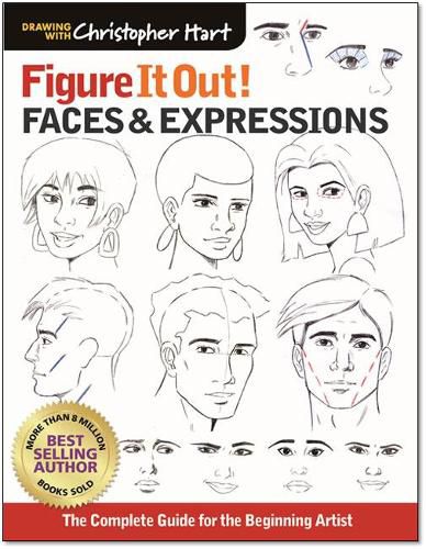 Faces & Expressions: The Complete Guide for the Beginning Artist