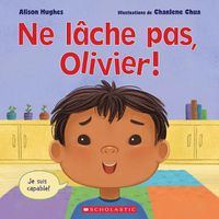 Cover image for Ne Lache Pas, Olivier!