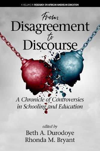 Cover image for From Disagreement to Discourse: A Chronicle of Controversies in Schooling and Education