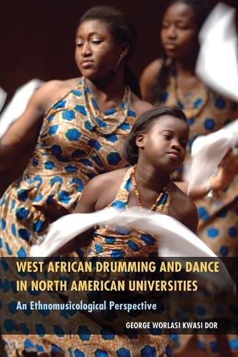 Cover image for West African Drumming and Dance in North American Universities: An Ethnomusicological Perspective