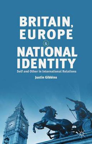 Cover image for Britain, Europe and National Identity: Self and Other in International Relations