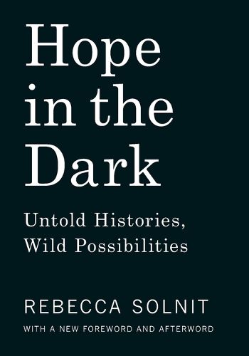 Cover image for Hope in the Dark: Untold Histories, Wild Possibilities