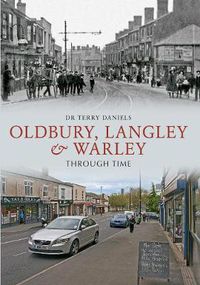 Cover image for Oldbury, Langley & Warley Through Time