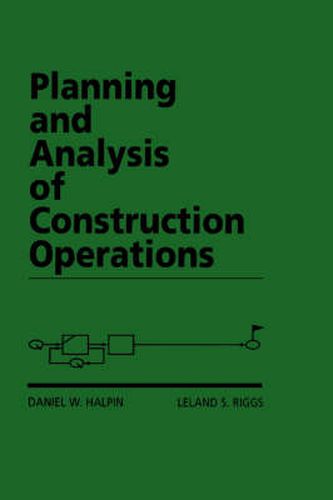 Cover image for Planning and Analysis of Construction Operations