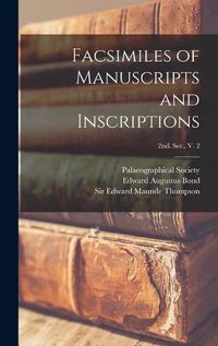 Cover image for Facsimiles of Manuscripts and Inscriptions [electronic Resource]; 2nd. Ser., V. 2