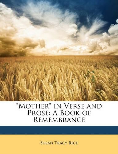 Cover image for Mother in Verse and Prose: A Book of Remembrance