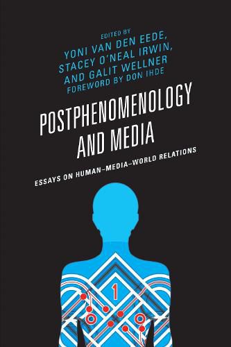 Postphenomenology and Media: Essays on Human-Media-World Relations