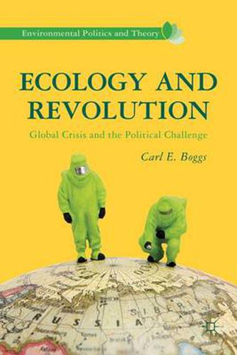 Cover image for Ecology and Revolution: Global Crisis and the Political Challenge