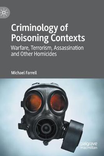 Criminology of Poisoning Contexts: Warfare, Terrorism, Assassination and Other Homicides