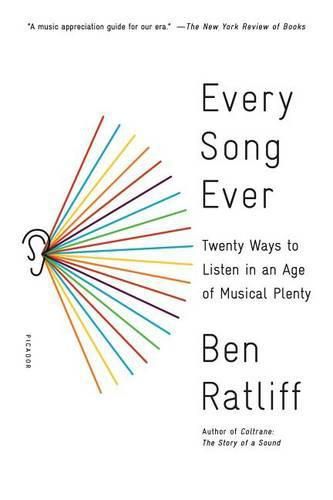 Cover image for Every Song Ever: Twenty Ways to Listen in an Age of Musical Plenty