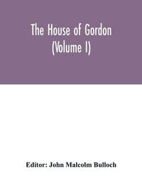 Cover image for The house of Gordon (Volume I)