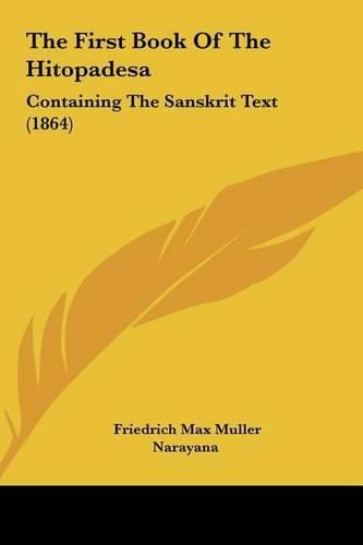 The First Book of the Hitopadesa: Containing the Sanskrit Text (1864)