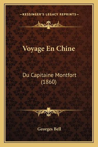 Cover image for Voyage En Chine: Du Capitaine Montfort (1860)