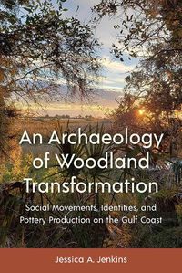 Cover image for An Archaeology of Woodland Transformation