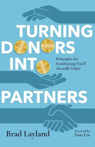 Cover image for Turning Donors into Partners: Principles for Fundraising You'll Actually Enjoy