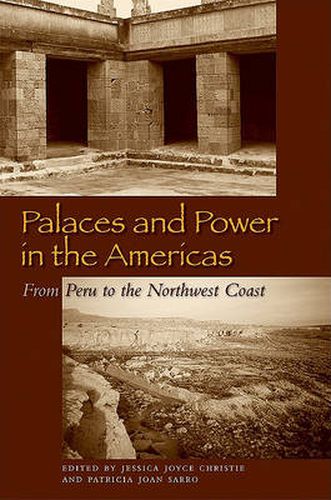 Cover image for Palaces and Power in the Americas: From Peru to the Northwest Coast