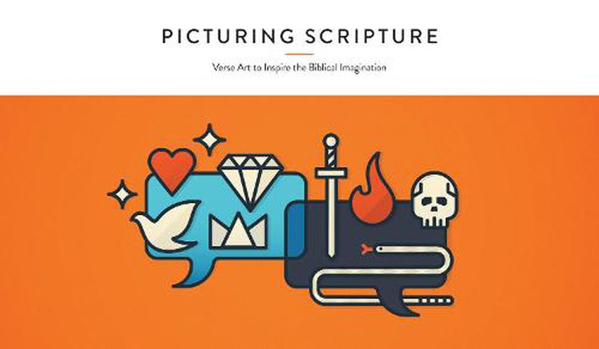 Picturing Scripture: Verse Art to Inspire the Biblical Imagination