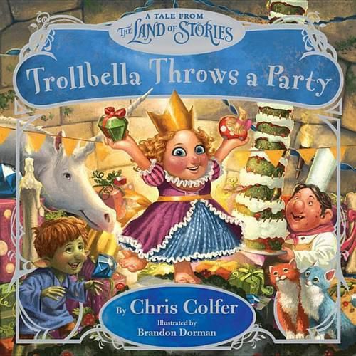 Trollbella Throws a Party: A Tale from the Land of Stories