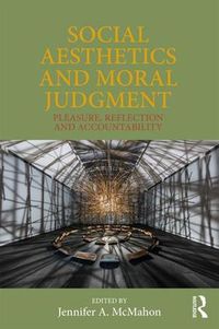 Cover image for Social Aesthetics and Moral Judgment: Pleasure, Reflection and Accountability