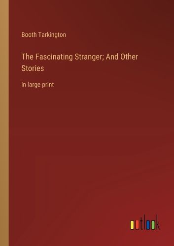 Cover image for The Fascinating Stranger; And Other Stories