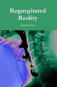 Cover image for Regurgitated Reality