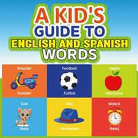 Cover image for A Kid's Guide to English and Spanish Words