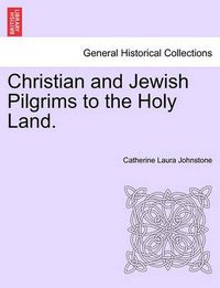 Cover image for Christian and Jewish Pilgrims to the Holy Land.