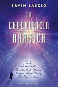 Cover image for La Experiencia Akasica: La Ciencia y el Campo de Memoria Cosmica
