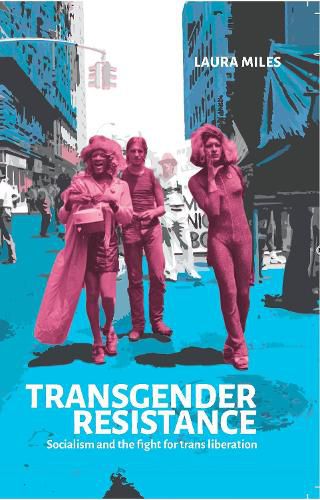 Cover image for Transgender Resistance: Socialism and the Fight for Trans Liberation