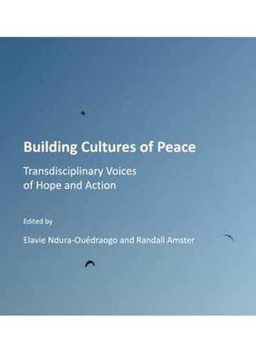 Cover image for Building Cultures of Peace: Transdisciplinary Voices of Hope and Action
