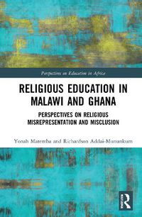 Cover image for Religious Education in Malawi and Ghana: Perspectives on Religious Misrepresentation and Misclusion