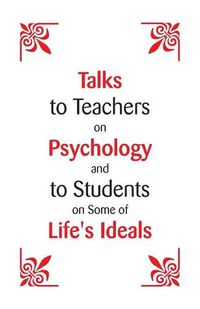 Cover image for Talks To Teachers On Psychology: And To Students On Some Of Life's Ideals