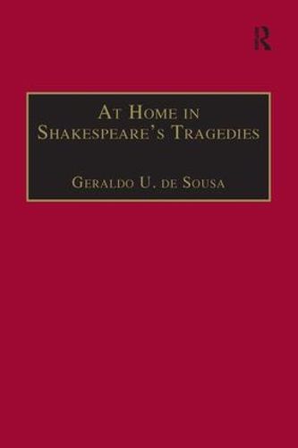 Cover image for At Home in Shakespeare's Tragedies