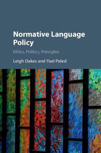 Cover image for Normative Language Policy: Ethics, Politics, Principles