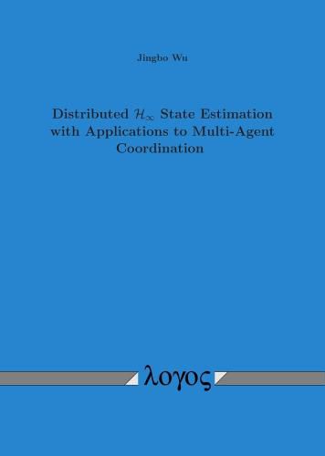 Distributed H-Infinity State Estimation with Applications to Multi-Agent Coordination