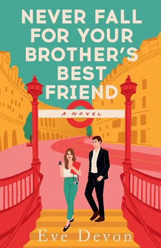 Cover image for Never Fall For Your Brother's Best Friend