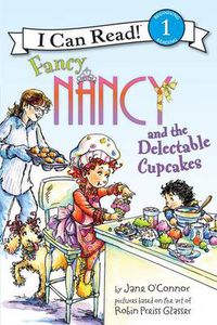 Cover image for Fancy Nancy and the Delectable Cupcakes