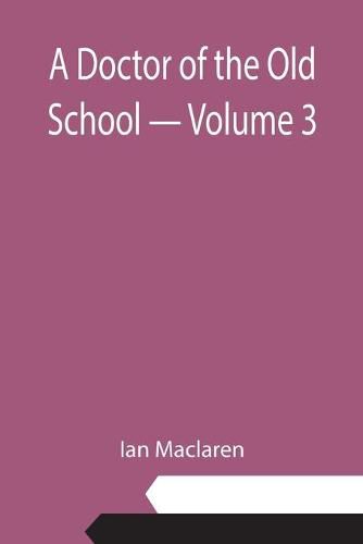 Cover image for A Doctor of the Old School - Volume 3