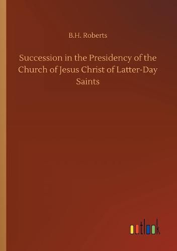 Succession in the Presidency of the Church of Jesus Christ of Latter-Day Saints