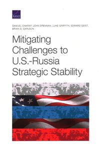 Cover image for Mitigating Challenges to U.S.-Russia Strategic Stability