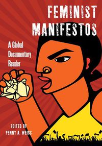 Cover image for Feminist Manifestos: A Global Documentary Reader