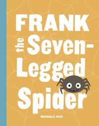 Cover image for Frank the Seven-Legged Spider