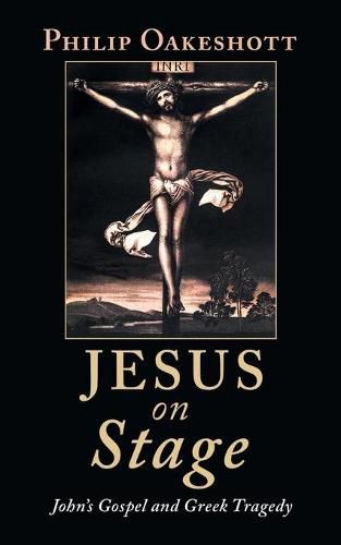 Cover image for Jesus on Stage: John's Gospel and Greek Tragedy