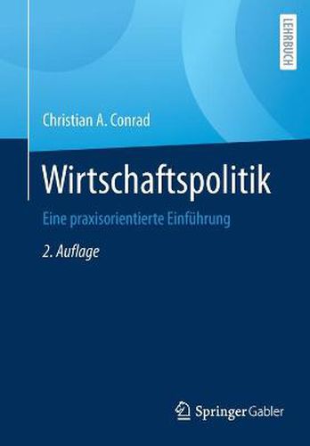 Wirtschaftspolitik: Eine Praxisorientierte Einfuhrung