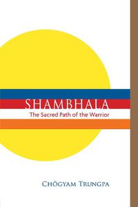 Cover image for Shambhala: The Sacred Path of the Warrior