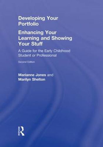 Cover image for Developing Your Portfolio - Enhancing Your Learning and Showing Your Stuff: A Guide for the Early Childhood Student or Professional