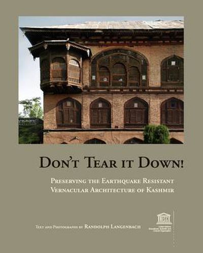 Cover image for Don't Tear It Down! Preserving the Earthquake Resistant Vernacular Architecture of Kashmir