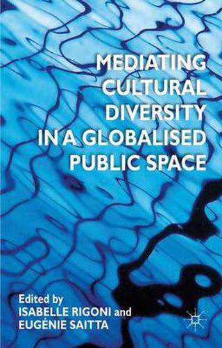 Cover image for Mediating Cultural Diversity in a Globalised Public Space