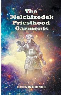Cover image for The Melchizedek Priesthood Garments