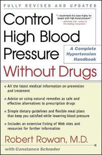 Cover image for Control High Blood Pressure Without Drugs: A Complete Hypertension Handbook